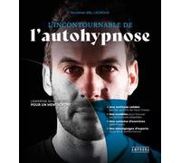 L'Incontournable de l'autohypnose L'expertise du haut niveau pour un mental fort - Jonathan Bel Legroux - Amphora - broché - Guide