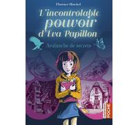 L'incontrôlable pouvoir d'Eva Papillon Avalanche de secrets - Florence Hinckel - Casterman - Poche - Roman junior