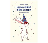 L'inconvénient D'être Un Lapin Et Autres Histoires
