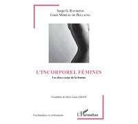 L'incorporel féminin Les deux corps de la femme - Serge G. Raymond - L'harmattan - broché - Essai