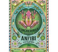 L'incredibile pop-up degli anfibi e altri e altri animali delle terre umide. Ediz. a colori