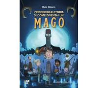 L'incredibile storia di come diventai un mago