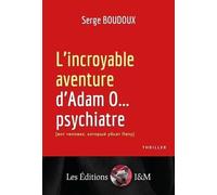 L'incroyable aventure d'Adam O... psychiatre