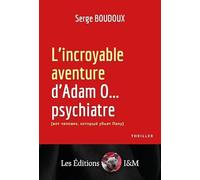 L'incroyable aventure d'Adam O... psychiatre