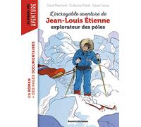 L'incroyable aventure de Jean-Louis Etienne, explorateur des pôles - Jean-Louis Etienne - Bayard Jeunesse - broché - Roman cadet