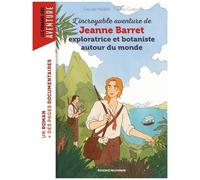 L'incroyable Aventure De Jeanne Barret, Exploratrice Et Botaniste Autour Du Monde