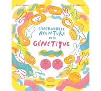 L'incroyable aventure de la génétique - Dès 5 ans