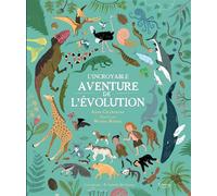 L'Incroyable aventure de l'évolution NE - Anna Claybourne - Kimane - relié - Document jeunesse