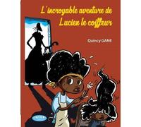 L'incroyable aventure de Lucien le coiffeur - Quincy Gane - Jasor Eds - broché - Roman junior dès 9 ans