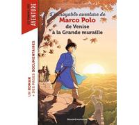L'incroyable Aventure De Marco Polo, De Venise À La Grande Muraille
