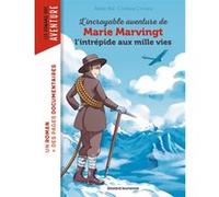 L'incroyable aventure de Marie Marvingt, l'intrépide aux mille vies Adrien Bail (Auteur), Christine Circosta (Illustration)