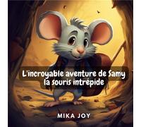 L'incroyable aventure de Samy la souris intrepide