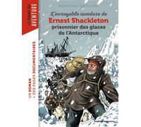 L'incroyable aventure de Shackleton prisonnier des glaces de l'Antartique Prisonnier des glaces de l'Antarctique - Baptiste Massa - Bayard Jeunesse - broché - Roman cadet