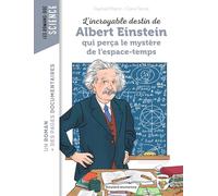 L'incroyable destin d'Albert Einstein qui perça le mystère de l'espace-temps