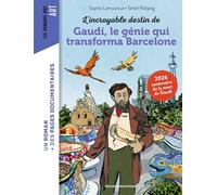 L'incroyable Destin D'antoni Gaudi, Le Génie Qui Transforma Barcelone