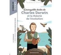 L'incroyable destin de Charles Darwin et la théorie de l'évolution Pascale Bouchié (Auteur), Simon Bailly (Illustration)