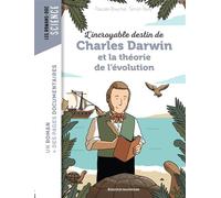 L'incroyable destin de Charles Darwin et la théorie de l'évolution - Pascale Bouchié - Bayard Jeunesse - broché - Roman cadet dès 6 ans