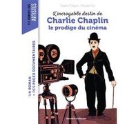 L'incroyable destin de Charlie Chaplin, le prodige du cinéma Sophie Crépon (Auteur), Nicolas Pitz (Illustration)