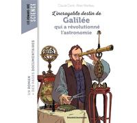 L'incroyable destin de Galilée qui a révolutionné l'astronomie - Claude Carré - Bayard Jeunesse - broché - Roman cadet