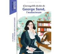 L'incroyable destin de George Sand, l'audace et la passion