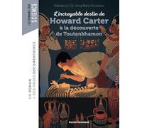 L'incroyable destin de Howard Carter, à la découverte de Toutankhamon