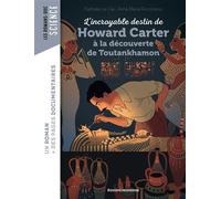 L'incroyable destin de Howard Carter, à la découverte de Toutankhamon - Nathalie Le Cleï - Bayard Jeunesse - broché - Roman cadet