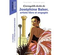 L'incroyable destin de Joséphine Baker, artiste libre et engagée - Charlotte Des Ligneris - Bayard Jeunesse - broché - Roman cadet