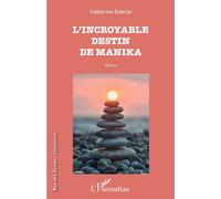 L'incroyable destin de Manika – Roman – L'Harmattan