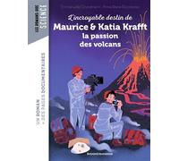 L'incroyable destin de Maurice & Katia Krafft, une passion dévorante pour les volcans - Emmanuelle Grundmann - Bayard Jeunesse - broché - Roman cadet