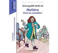 L'incroyable destin de Molière - Vive la comédie ! Bénédicte Bazaille (Auteur), Sandrine Martin (Dessinateur)