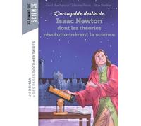 L'incroyable destin de Newton dont les théories révolutionnèrent la science