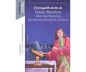 L'incroyable destin de Newton dont les théories révolutionnèrent la science