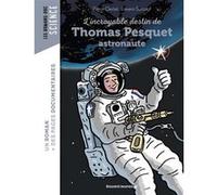 L'incroyable destin de Thomas Pesquet, astronaute Pierre Oertel (Auteur), Erwann Surcouf (Auteur)