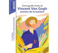 L'incroyable destin de Van Gogh, peintre de la lumière
