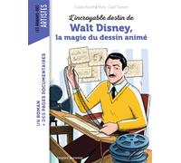 L'incroyable destin de Walt Disney, la magie du dessin animé - Mary-Gaël Tramon - Bayard Jeunesse - broché - Roman cadet