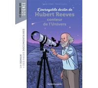 L'incroyable destin d'Hubert Reeves, conteur de l'Univers Conteur de l'Univers - Estelle Vidard - Bayard Jeunesse - broché - Roman cadet dès 6 ans