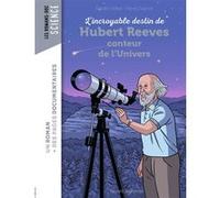 L'incroyable destin d'Hubert Reeves, conteur de l'Univers Estelle Vidard (Auteur), Hervé Duphot (Illustration)