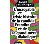 L'incroyable et triste histoire de la candide Erendira et de sa grand-mère diabolique Gabriel García Márquez (Auteur)