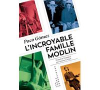 L'incroyable famille Modlin - Paco Gomez - Les Corps Conducteurs - broché - Roman