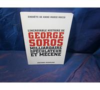L'incroyable histoire de George Soros, milliardaire spéculateur et mécène