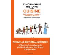 L'Incroyable Histoire de la cuisine - De la préhistoire à nos jours, 500 000 ans d'aventure - Stéphane Douay - Les Arenes Eds - broché - Bande dessinée