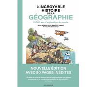 L'Incroyable Histoire de la géographie - 10 000 ans d'exploration du monde - Nouvelle édition - Benoist Simmat - Les Arenes Eds - broché - Essai