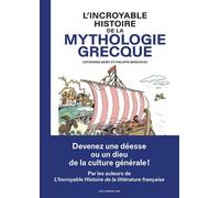 L'Incroyable histoire de la mythologie grecque
