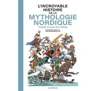L'Incroyable Histoire de la mythologie nordique - Voyage au pays des vikings - Catherine Mory - Les Arenes Eds - broché - Bande dessinée