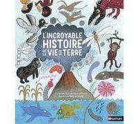 L'incroyable histoire de la vie sur Terre Catherine Barr (Auteur), Steve Williams (Auteur), Amy Husband (Illustration), Nelly Zeitlin (Traduction)