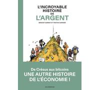 L'Incroyable Histoire de l'argent - Benoist Simmat - Les Arenes Eds - broché - Bande dessinée