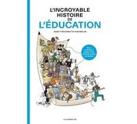 L'Incroyable histoire de l'éducation Jean-Yves Seguy (Auteur), Eva Rollin (Dessinateur)