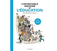 L'Incroyable histoire de l'éducation - Jean-Yves Seguy - Les Arenes Eds - cartonné - Bande dessinée