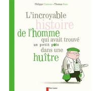 L'incroyable Histoire De L'homme Qui Avait Trouvé Un Petit Pois Dans Une Huitre