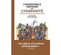 L'Incroyable histoire de l'humanité Catherine Mory (Scénario), Christian Grataloup (Scénario), Philippe Bercovici (Dessinateur), Christian Lerolle (Coloriste)